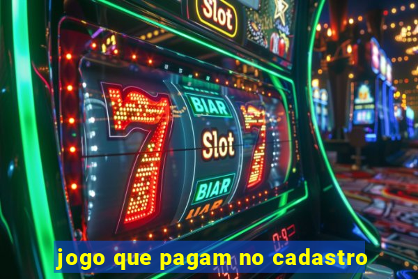 jogo que pagam no cadastro